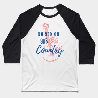 Raised on 90's Country © GraphicLoveShop Baseball T-Shirt